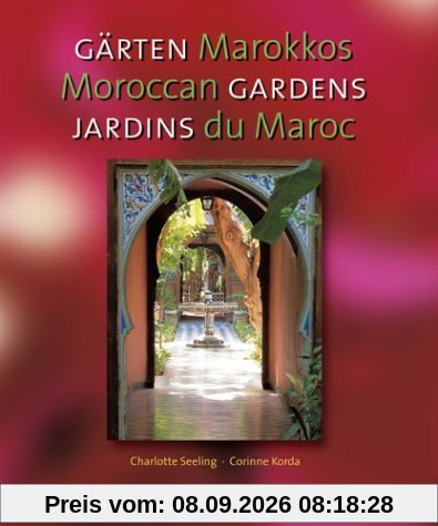 Jardins du Maroc. Gärten Marokkos. Moroccan gardens