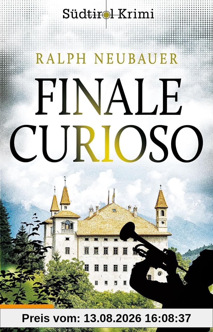 Finale Curioso: Südtirolkrimi Band 12 (Südtirol-Krimi: Commissario Fameo ermittelt)