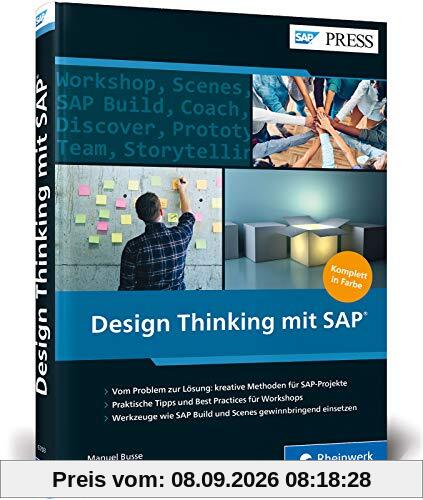 Design Thinking mit SAP: Methoden, Tools und Best Practices inkl. SAP Build und Scenes (SAP PRESS)