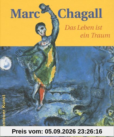 Marc Chagall: Das Leben ist ein Traum (Abenteuer Kunst)