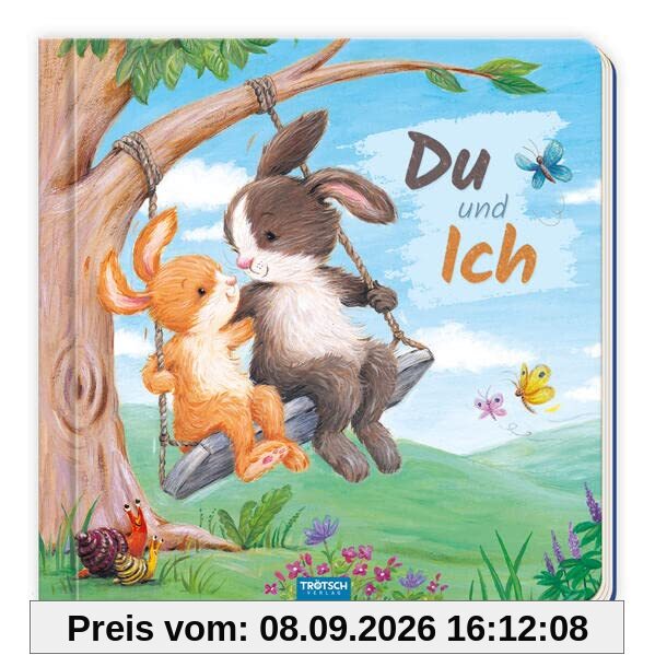 Trötsch Pappenbuch mit Reimen Du und Ich: Beschäftigungsbuch Kinderbuch Geschichtenbuch