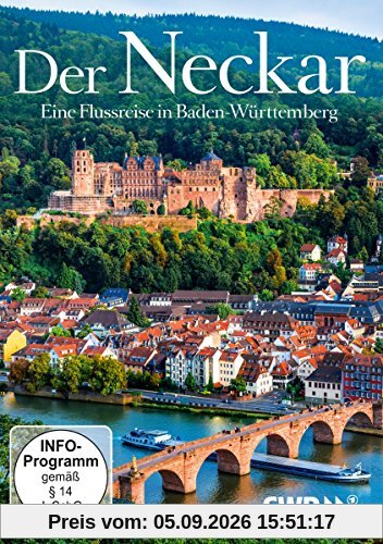 Der Neckar - Eine Flussreise in Baden-Württemberg