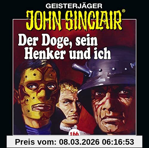 Jason Dark John Sinclair - Folge 166, Der Doge, Sein Henker Und Ich. Hörspiel. (Geisterjäger John Sinclair, Band 166)