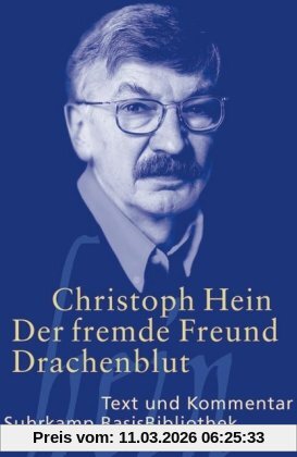 Christoph Hein Der Fremde Freund / Drachenblut. Text Und Kommentar