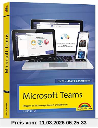 Philip Kiefer Microsoft Teams - Effizient Im Team Organisieren Und Arbeiten - Komplett In Farbe