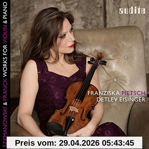 Szymanowski & Franck: Werke für Violine & Klavier