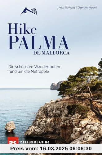 Hike Palma de Mallorca: Die schönsten Wanderrouten rund um die Metropole