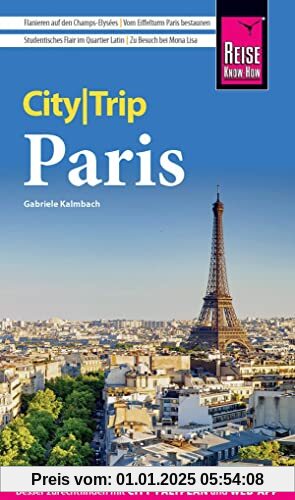 Reise Know-How CityTrip Paris: Reiseführer mit Stadtplan, 4 Spaziergängen und kostenloser Web-App