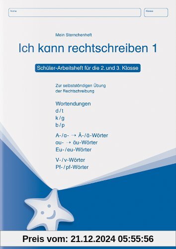 Ich kann rechtschreiben 1 Schülerarbeitsheft für die 2. und 3. Klasse: Mein Sternchenheft zur selbstständigen Übung der 