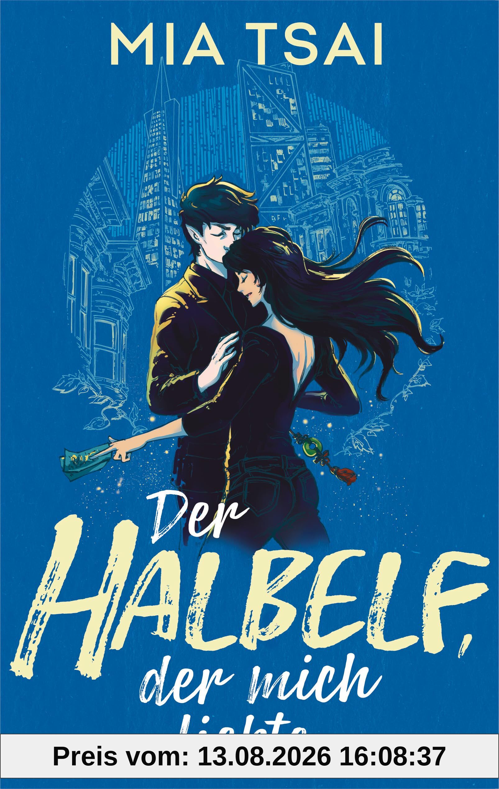 Der Halbelf, der mich liebte: Roman - Magische Kalligrafie, ein kleiner Asialaden und die ganz große Liebe