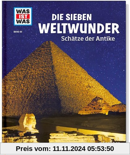 Was ist was Bd. 081: Die sieben Weltwunder. Schätze der Antike