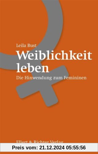 Weiblichkeit leben: Die Hinwendung zum Femininen