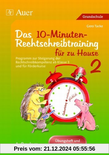 Das 10-Minuten-Rechtschreibtraining für zu Hause 2: Programm zur Steigerung der Rechtschreibkompetenz ab Klasse 3. Übung