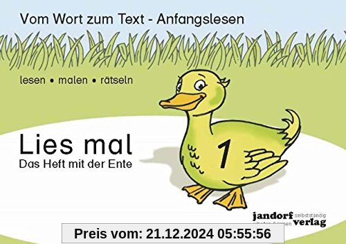 Lies mal 1 - Das Heft mit der Ente: Vom Wort zum Text - Anfangslesen