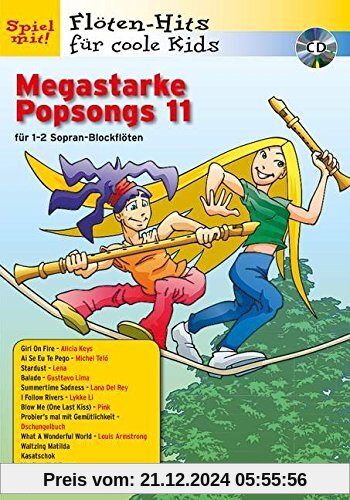 Megastarke Popsongs: Band 11. 1-2 Sopran-Blockflöten. Ausgabe mit CD. (Flöten-Hits für coole Kids)