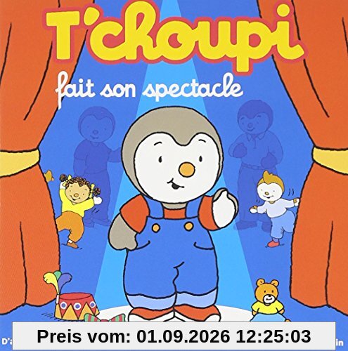 T'choupi Fait Son Spectacle