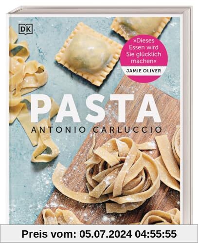 Pasta: Das große Pasta-Kochbuch mit 100 traditionellen italienischen Rezepten von Kochlegende Antonio Carluccio – eine k