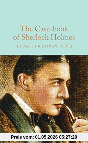 The Case-Book of Sherlock Holmes (Macmillan Collector's Library, Band 25)