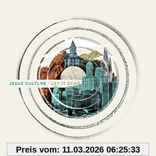 Jesus Culture Let It Echo (Live In Sacramento)