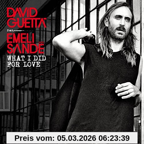 Guetta, David Feat. Sandé, Emeli What I Did For Love