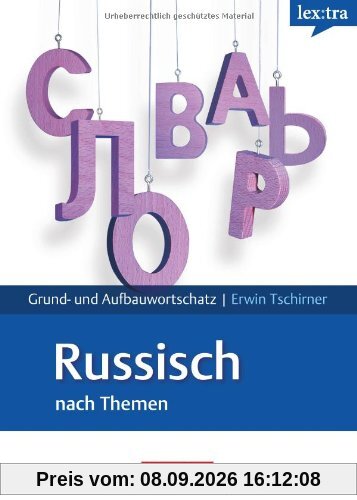 Lextra - Russisch - Grund- und Aufbauwortschatz nach Themen: A1-B2 - Lernwörterbuch Grund- und Aufbauwortschatz: Europäischer Referenzrahmen: A1-B1