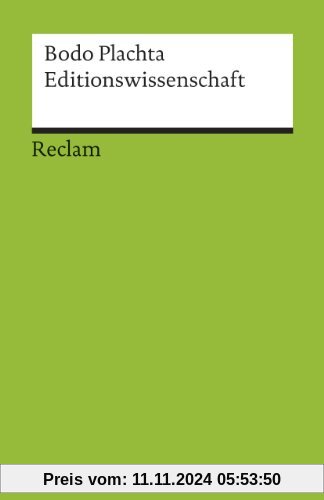 Editionswissenschaft: Eine Einführung in Methode und Praxis der Edition neuerer Texte