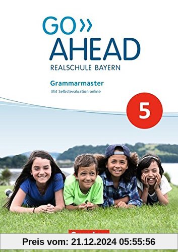 Go Ahead - Ausgabe für Realschulen in Bayern - Neue Ausgabe: 5. Jahrgangsstufe - Grammarmaster: Mit Selbstevaluation onl