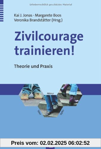 Zivilcourage trainieren!: Theorie und Praxis