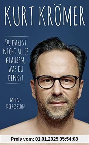 Du darfst nicht alles glauben, was du denkst: Meine Depression