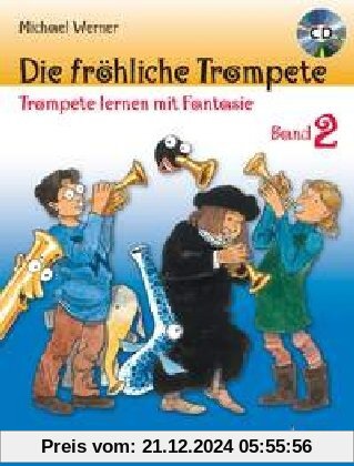 Die fröhliche Trompete: Trompete lernen mit Fantasie. Band 2. Trompete. Ausgabe mit CD.