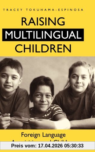 Raising Multilingual Children: Foreign Language Acquisition and Children