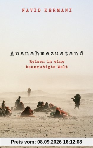 Ausnahmezustand: Reisen in eine beunruhigte Welt