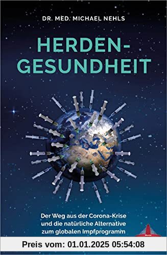 Herdengesundheit: Der Weg aus der Corona-Krise und die natürliche Alternative zum globalen Impfprogramm