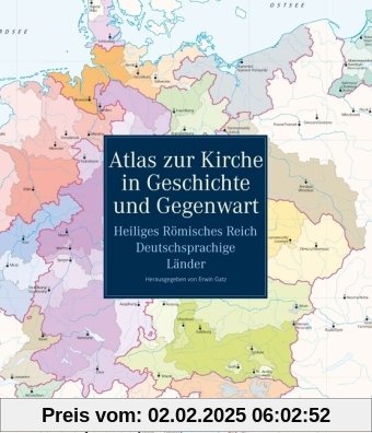 Atlas zur Kirche in Geschichte und Gegenwart: Heiliges Römisches Reich - Deutschsprachige Länder