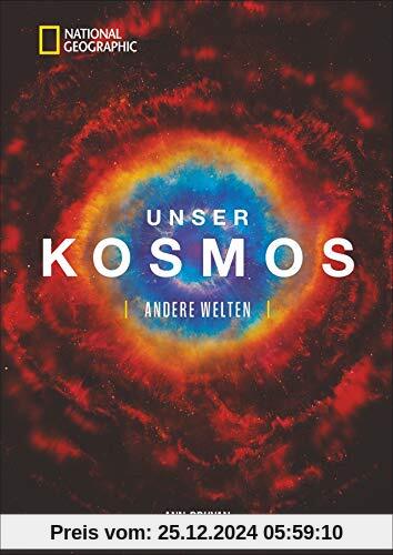 Unser Kosmos. Andere Welten. Wie sieht unsere Zukunft aus? Was sagt die Wissenschaft? Welche Chancen haben wir gegen Kli