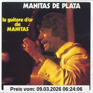 Manitas De Plata La Guitare D'or De Manitas