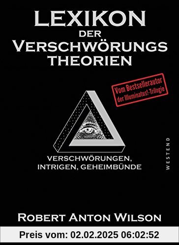 Lexikon der Verschwörungstheorien: Verschwörungen, Intrigen, Geheimbünde