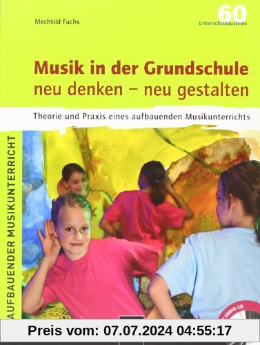 Musik in der Grundschule neu denken - neu gestalten, m. Audio-CD