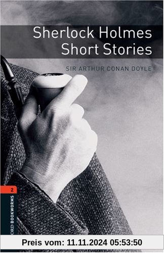 7. Schuljahr, Stufe 2 - Sherlock Holmes - Neubearbeitung: Short Stories. Reader: 700 Headwords (Oxford Bookworms ELT)