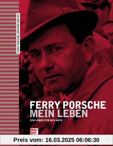 Ferry Porsche - Mein Leben: Ein Leben für das Auto