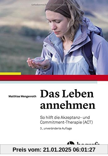 Das Leben annehmen: So hilft die Akzeptanz- und Commitment-Therapie (ACT)