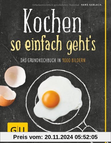 Kochen - so einfach geht's: Das Grundkochbuch in 1000 Bildern (Die GU Grundkochbücher)