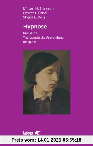 Hypnose: Induktion - Therapeutische Anwendung - Beispiele