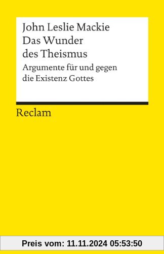 Das Wunder des Theismus: Argumente für und gegen die Existenz Gottes