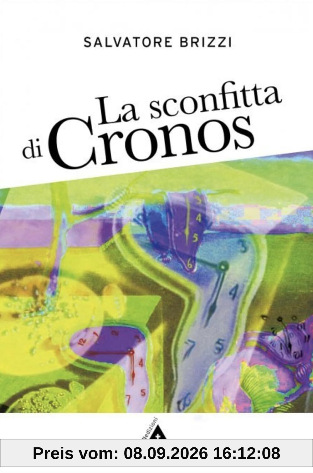 La sconfitta di Cronos. Come realizzare la liberazione indagando la natura del tempo (Antidoto)