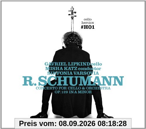 Cello Heroics Vol.1 - Schumann Cello Concerto