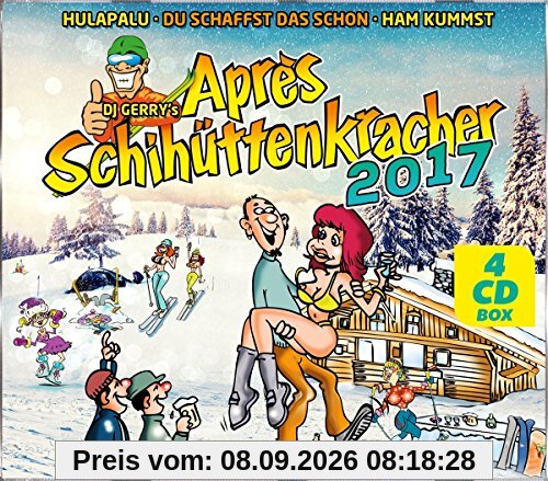 DJ Gerry präs. Après Schihüttenkracher 2017 (inkl. Hulapalu, Die immer lacht, Anche tu, Du schaffst das schon, uvm.)