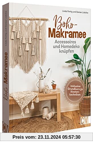 Makramee Anleitung: Boho Makramee. Accessoires und Homedeko knüpfen: Schmuck , Wohnideen u.v.m.