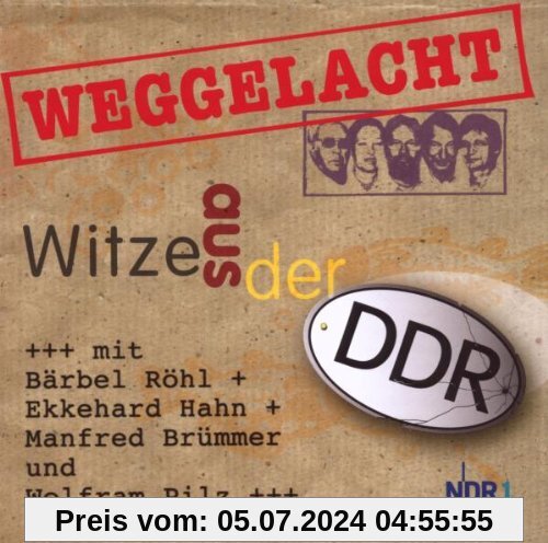 Weggelacht - Witze aus der DDR: über 120 DDR-Witze erstmals auf CD - der ganz besondere Rückblick nach 20 Jahren Mauerfa