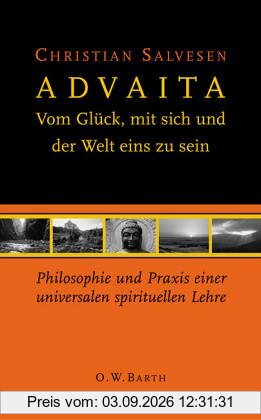 Advaita: Vom Glück, mit sich und der Welt eins zu sein